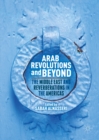 Image for Arab revolutions and beyond: the Middle East and reverberations in the Americas