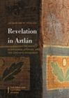 Image for Revelation in Aztlan: scriptures, utopias, and the Chicano movement