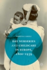 Image for Day nurseries &amp; childcare in Europe, 1800-1939