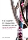 Image for The ministry of education film experiment: from post-war visual education to 21st century literacy