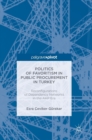 Image for Politics of favoritism in public procurement in Turkey  : reconfigurations of dependency networks in the AKP era