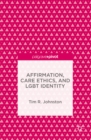 Image for Affirmation, care ethics, and LGBT identity