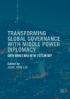 Image for Transforming global governance with middle power diplomacy: South Korea&#39;s role in the 21st century