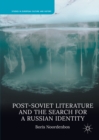 Image for Post-Soviet literature and the search for a Russian identity
