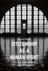 Image for Citizenship as a human right: the fundamental right to a specific citizenship