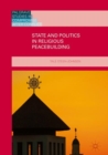 Image for State and Politics in Religious Peacebuilding