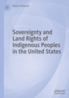 Image for Sovereignty and land rights of Indigenous peoples in the United States