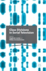 Image for Class Divisions in Serial Television