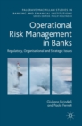 Image for Operational risk management in banks  : regulatory, organisational and strategic issues