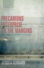 Image for Precarious Enterprise on the Margins : Work, Poverty, and Homelessness in the City