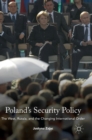 Image for Poland&#39;s security policy  : the West, Russia, and the changing international order