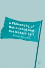 Image for A philosophy of nationhood and the modern self