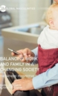 Image for Balancing work and family in a changing society  : the fathers&#39; perspective