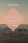 Image for “Pan” Africa Rising : The Cultural Political Economy of Nigeria’s Afri-Capitalism and South Africa’s Ubuntu Business