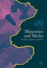 Image for Minorities and media: producers, industries, audiences