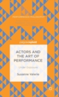 Image for Actors and the art of performance  : under exposure