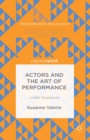 Image for Actors and the art of performance: under exposure