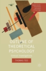 Image for Outline of theoretical psychology  : critical investigations