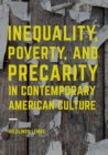 Image for Inequality, poverty, and precarity in contemporary American culture