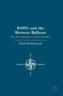 Image for NATO and the Western Balkans  : from neutral spectator to proactive peacemaker
