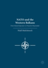 Image for NATO and the Western Balkans: from neutral spectator to proactive peacemaker