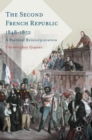 Image for The Second French Republic 1848-1852  : a political reinterpretation