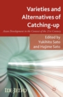 Image for Varieties and alternatives of catching-up  : Asian development in the context of the 21st century