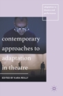 Image for Contemporary Approaches to Adaptation in Theatre