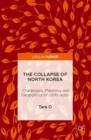 Image for The collapse of North Korea  : challenges, planning and geopolitics of unification
