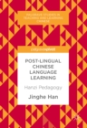 Image for Post-lingual Chinese language learning: Hanzi pedagogy