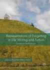 Image for Representations of forgetting in life writing and fiction