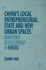 Image for China&#39;s local entrepreneurial state and new urban spaces  : downtown redevelopment in Ningbo