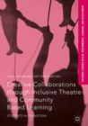 Image for Creative Collaborations through Inclusive Theatre and Community Based Learning: Students in Transition