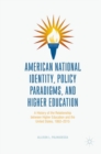 Image for American National Identity, Policy Paradigms, and Higher Education
