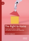 Image for The right to home: exploring how space, culture, and identity intersect with disparities
