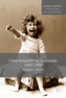 Image for Child insanity in England, 1845-1907