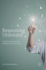 Image for Reasoning unbound  : thinking about morality, delusion and democracy