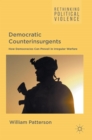 Image for Democratic counterinsurgents  : how democracies can prevail in irregular warfare