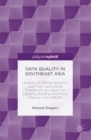 Image for Data quality in Southeast Asia: analysis of official statistics and their institutional framework as a basis for capacity building and policy making in the ASEAN