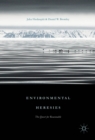 Image for Environmental heresies: the quest for reasonable