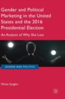 Image for Gender and Political Marketing in the United States and the 2016 Presidential Election