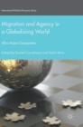Image for Migration and Agency in a Globalizing World