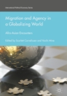 Image for Migration and agency in a globalizing world: Afro-Asian encounters