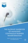 Image for The Palgrave Handbook of Managing Continuous Business Transformation