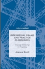 Image for Intermedial praxis and practice as research  : &#39;doing-thinking&#39; in practice
