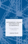 Image for Intermedial praxis and practice as research: &#39;doing-thinking&#39; in practice