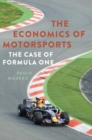 Image for The Economics of Motorsports : The Case of Formula One