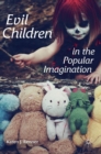 Image for Evil children in the popular imagination