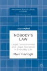 Image for Nobody&#39;s law: legal consciousness and legal alienation in everyday life