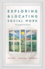 Image for Exploring and Locating Social Work